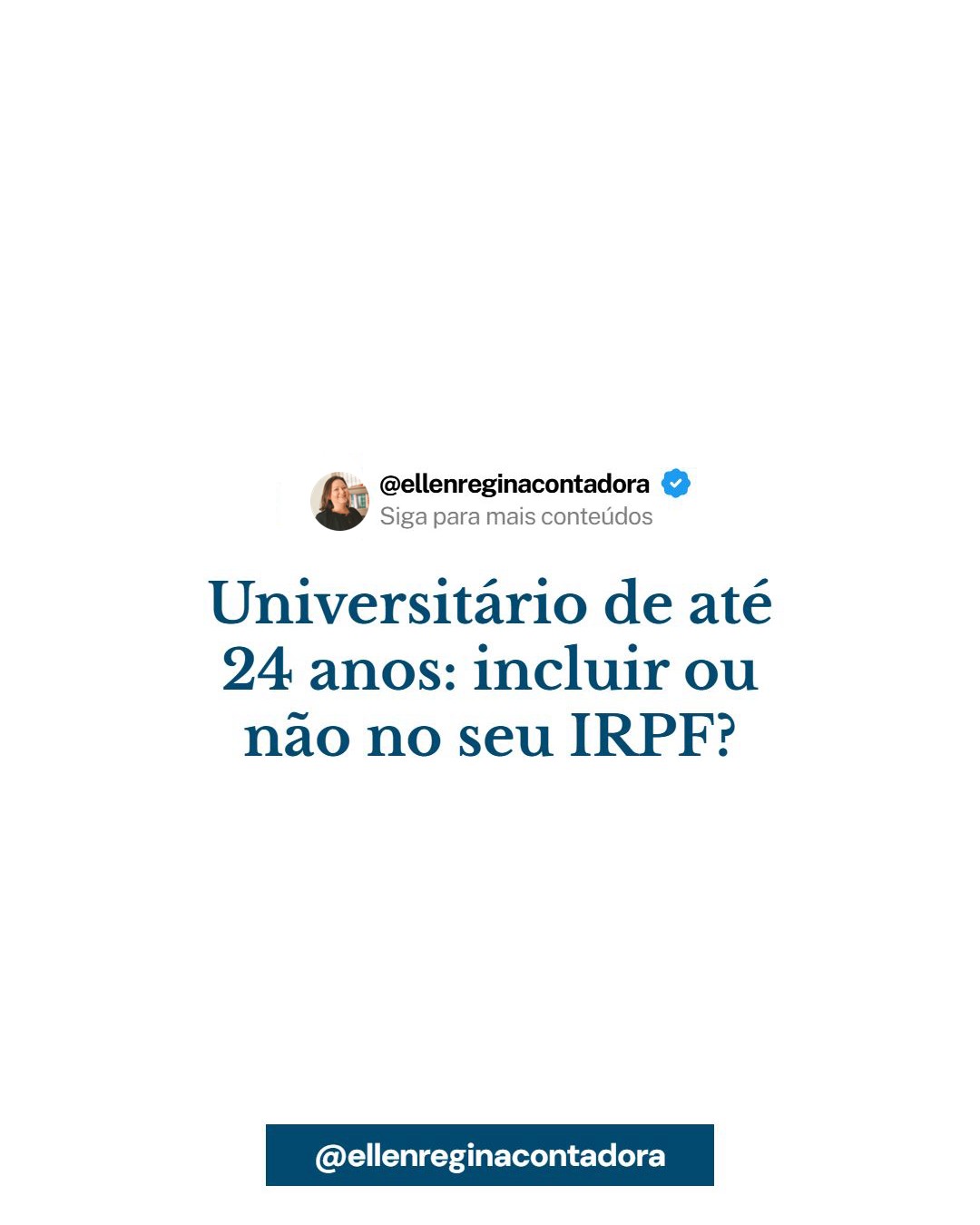 Universitário De Até 24 Anos Incluir Ou Não No Seu Irpf - Contabilidade em Presidente Epitácio - SP | @ellenreginacontadora